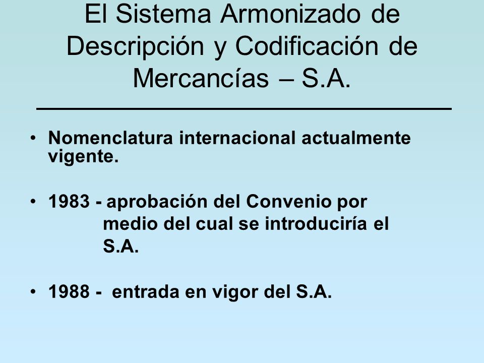 El Sistema Armonizado de Descripción y Codificación de Mercancías – S