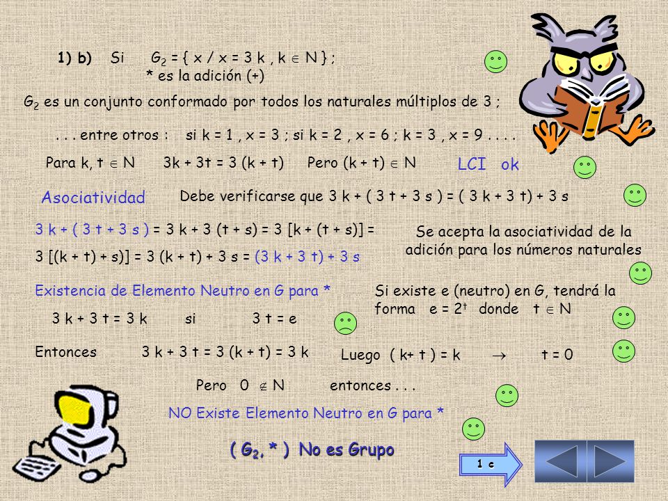 1) b) Si G2 = { x / x = 3 k , k  N } ; * es la adición (+)