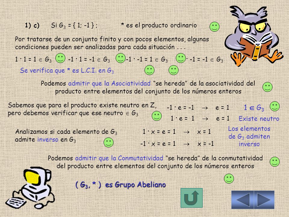 1) c) Si G3 = { 1; -1 } ; * es el producto ordinario