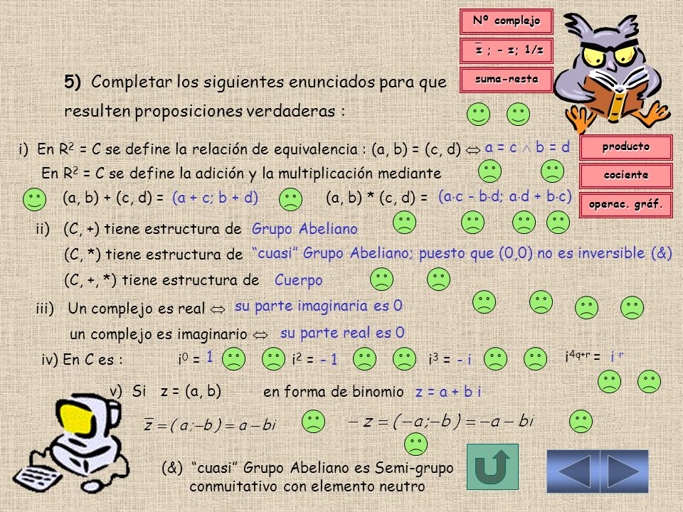 Nº complejo z ; - z; 1/z. 5) Completar los siguientes enunciados para que resulten proposiciones verdaderas :