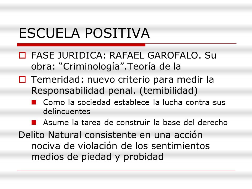 ESCUELA POSITIVA FASE JURIDICA: RAFAEL GAROFALO. Su obra: Criminología .Teoría de la.
