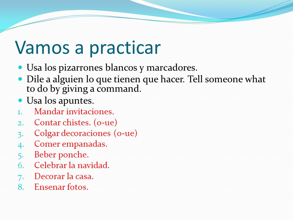 Vamos a practicar Usa los pizarrones blancos y marcadores.
