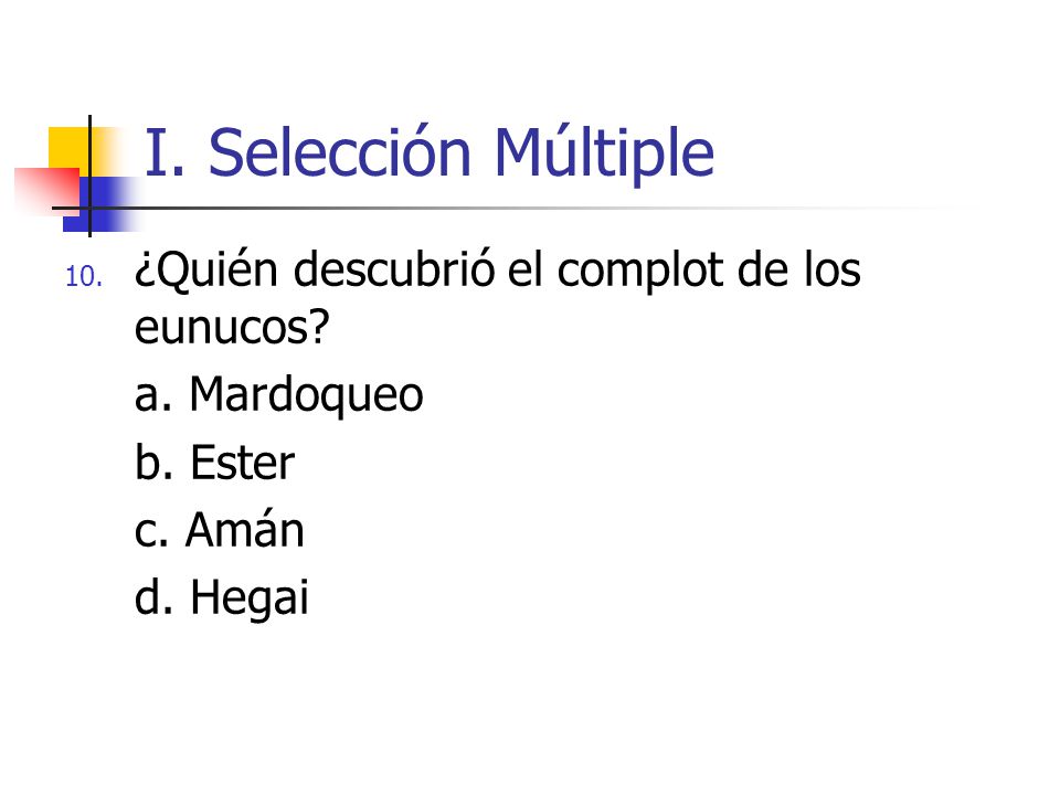 I. Selección Múltiple ¿Quién descubrió el complot de los eunucos