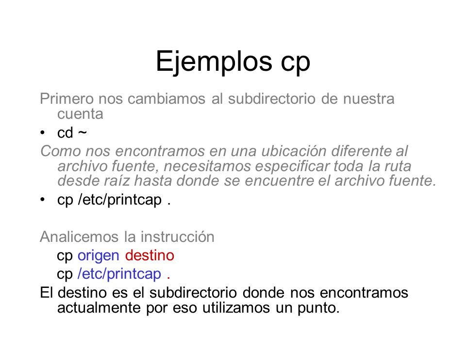 Ejemplos cp Primero nos cambiamos al subdirectorio de nuestra cuenta