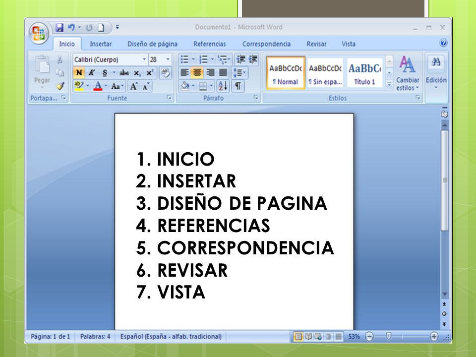 1. INICIO 2. INSERTAR 3. DISEÑO DE PAGINA 4. REFERENCIAS 5. CORRESPONDENCIA 6. REVISAR 7. VISTA