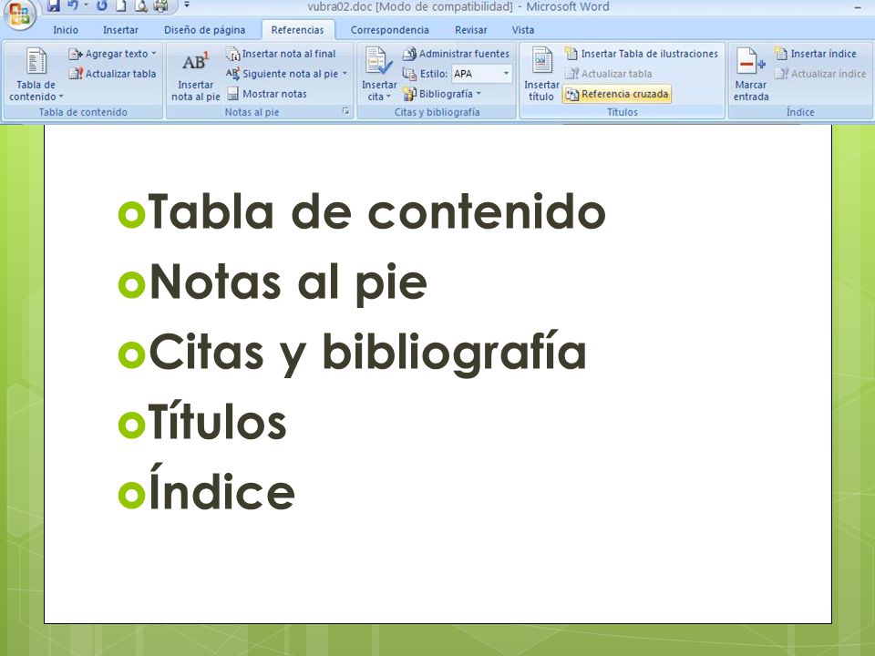 Tabla de contenido Notas al pie Citas y bibliografía Títulos Índice