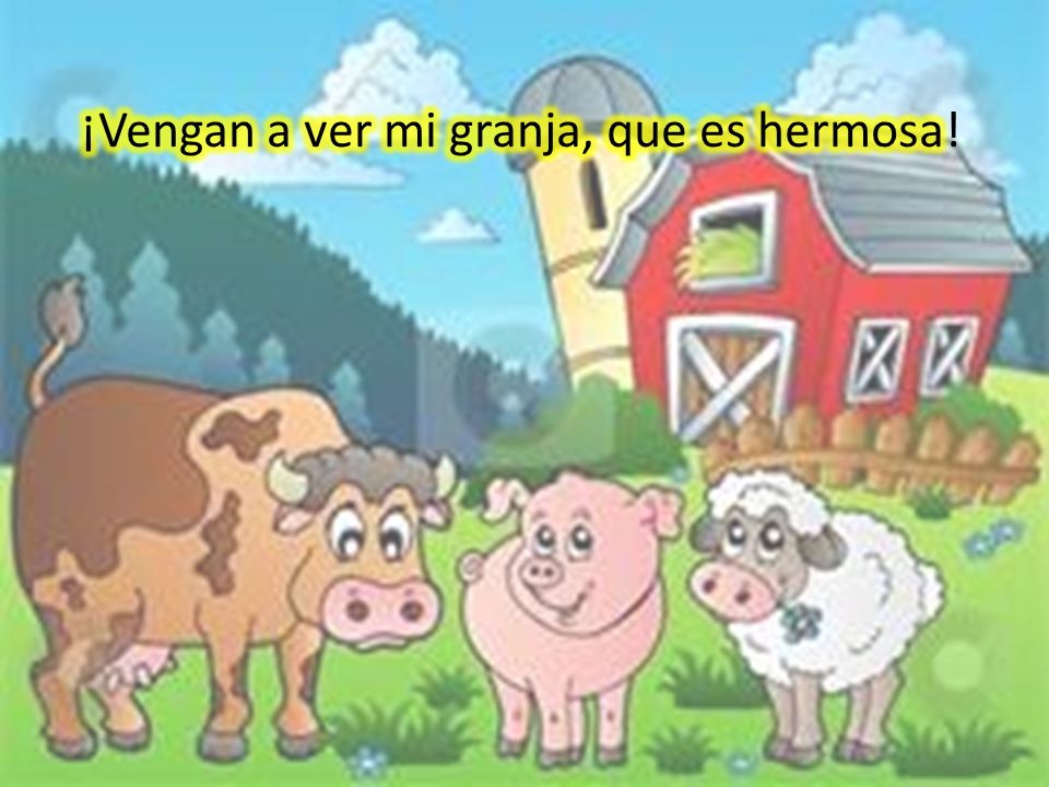 ¡Vengan a ver mi granja, que es hermosa!