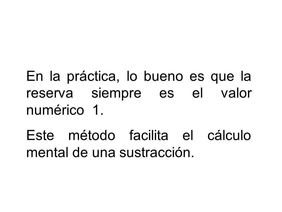En la práctica, lo bueno es que la reserva siempre es el valor numérico 1.