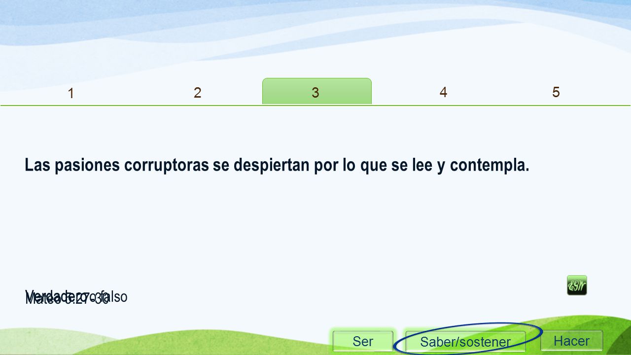 Las pasiones corruptoras se despiertan por lo que se lee y contempla.