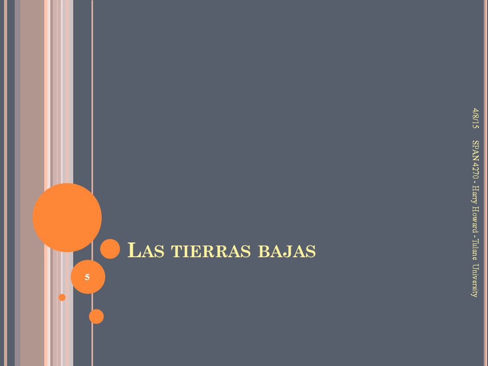 4/8/15 Las tierras bajas SPAN Harry Howard - Tulane University