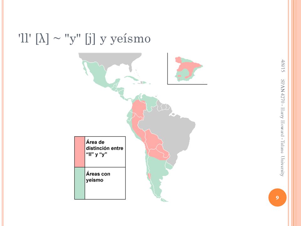 ll [λ] ~ y [j] y yeísmo 4/8/15. SPAN Harry Howard - Tulane University.