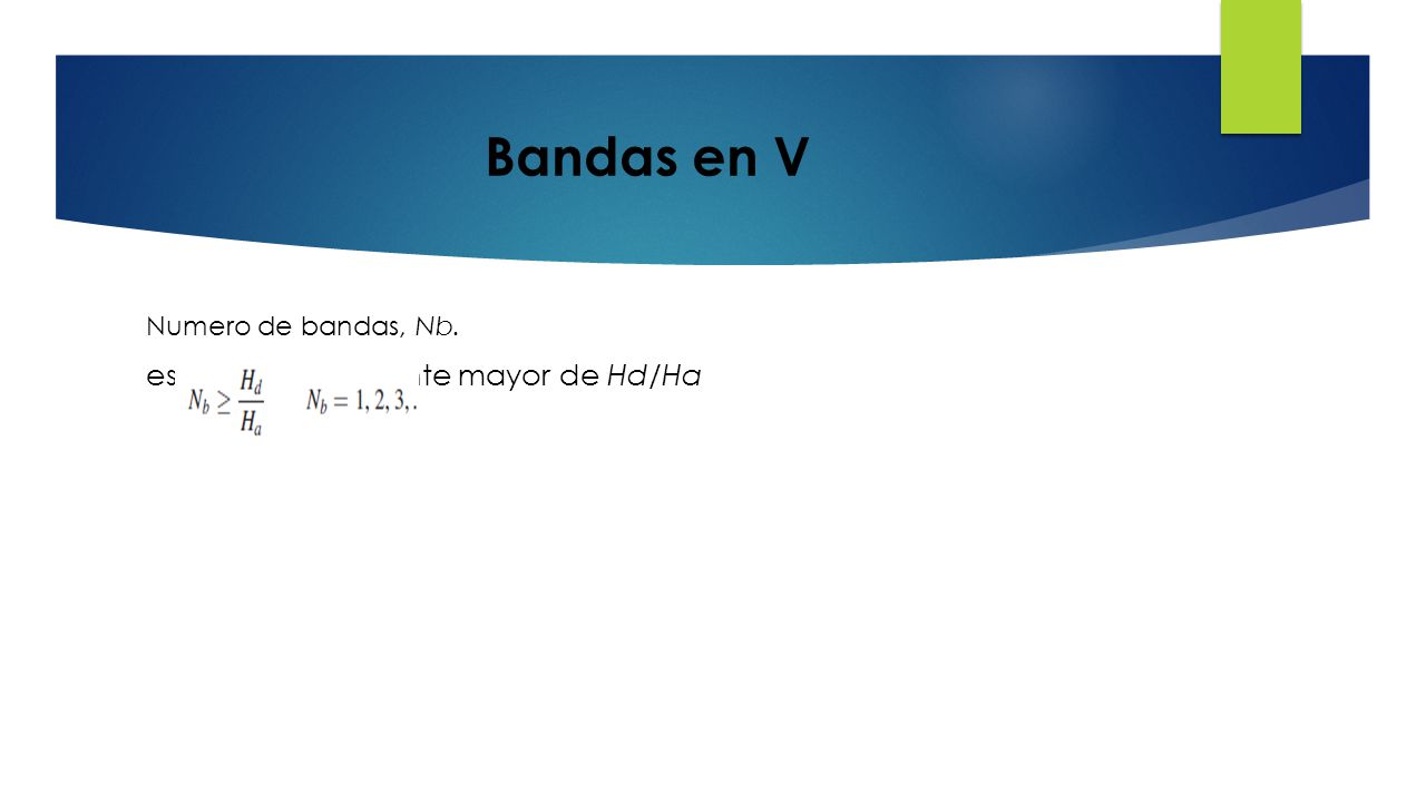 Bandas en V es el entero siguiente mayor de Hd/Ha