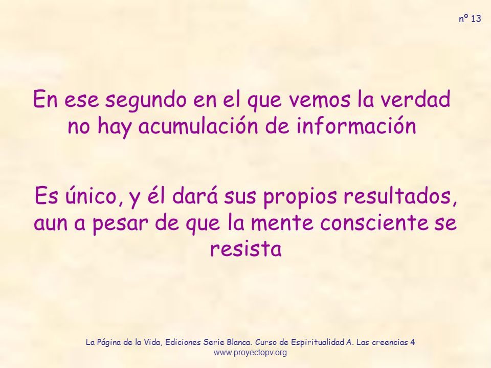 nº 13 En ese segundo en el que vemos la verdad no hay acumulación de información.