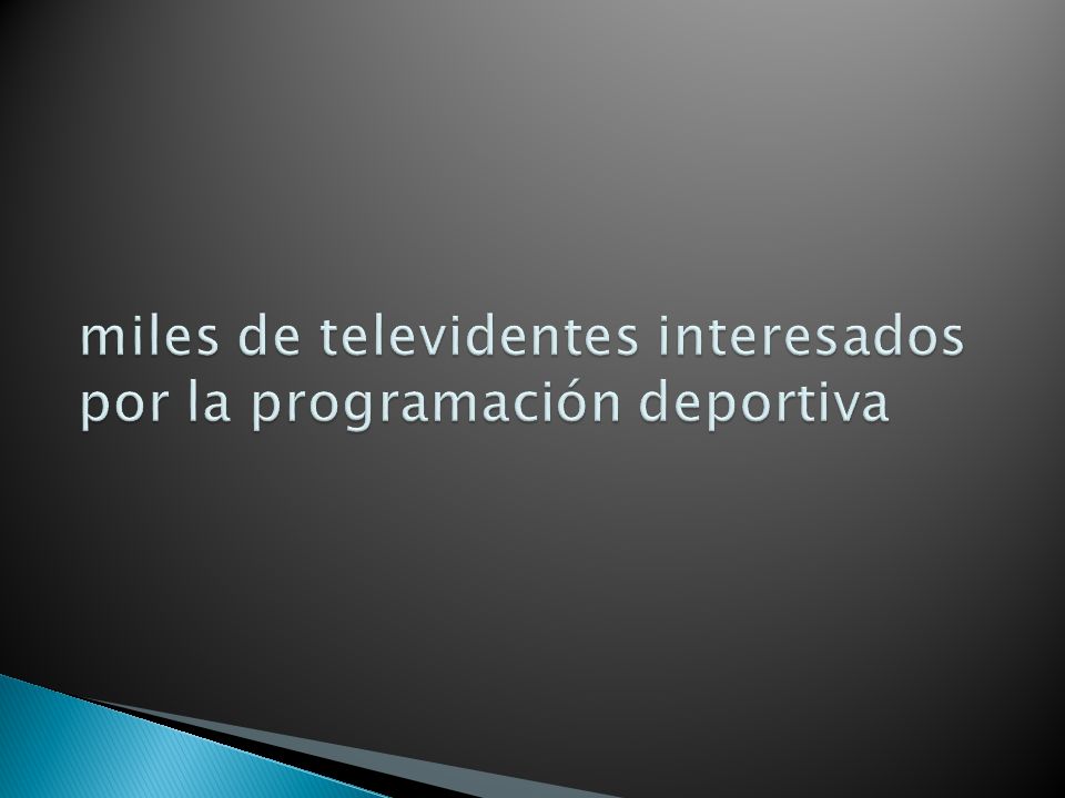 miles de televidentes interesados por la programación deportiva