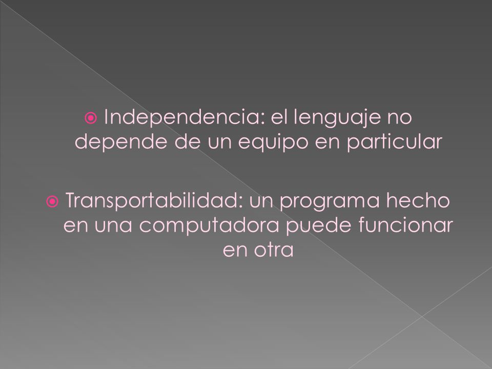 Independencia: el lenguaje no depende de un equipo en particular