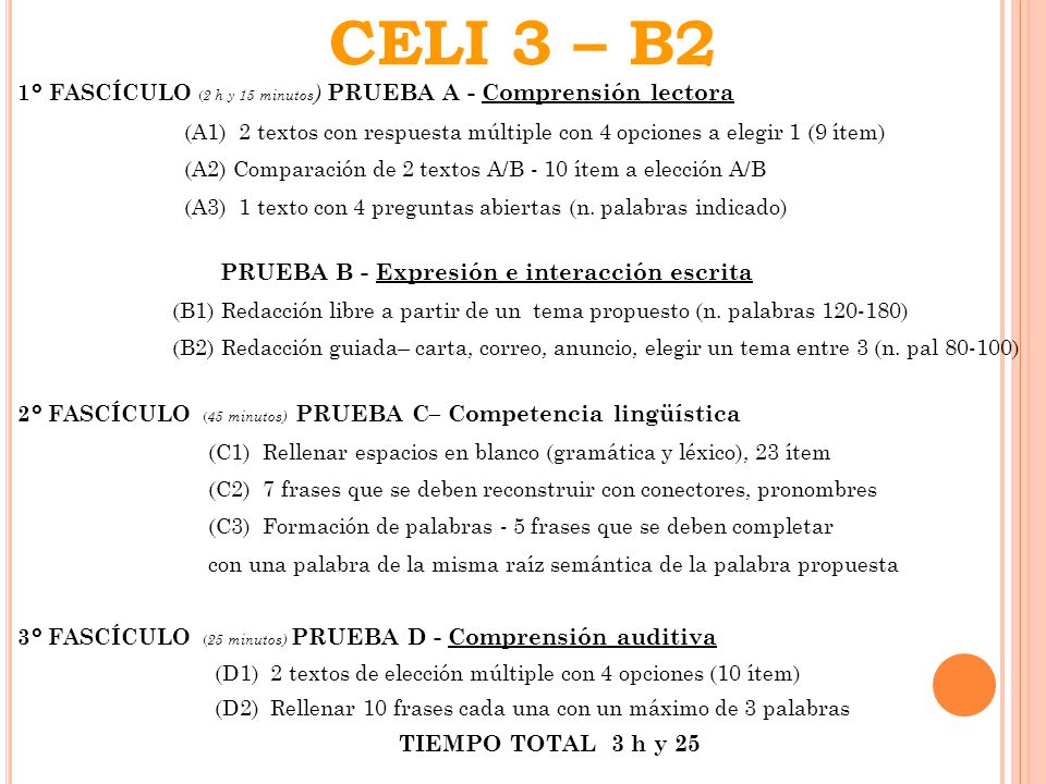 CELI 3 – B2 1° FASCÍCULO (2 h y 15 minutos) PRUEBA A - Comprensión lectora. (A1) 2 textos con respuesta múltiple con 4 opciones a elegir 1 (9 ítem)