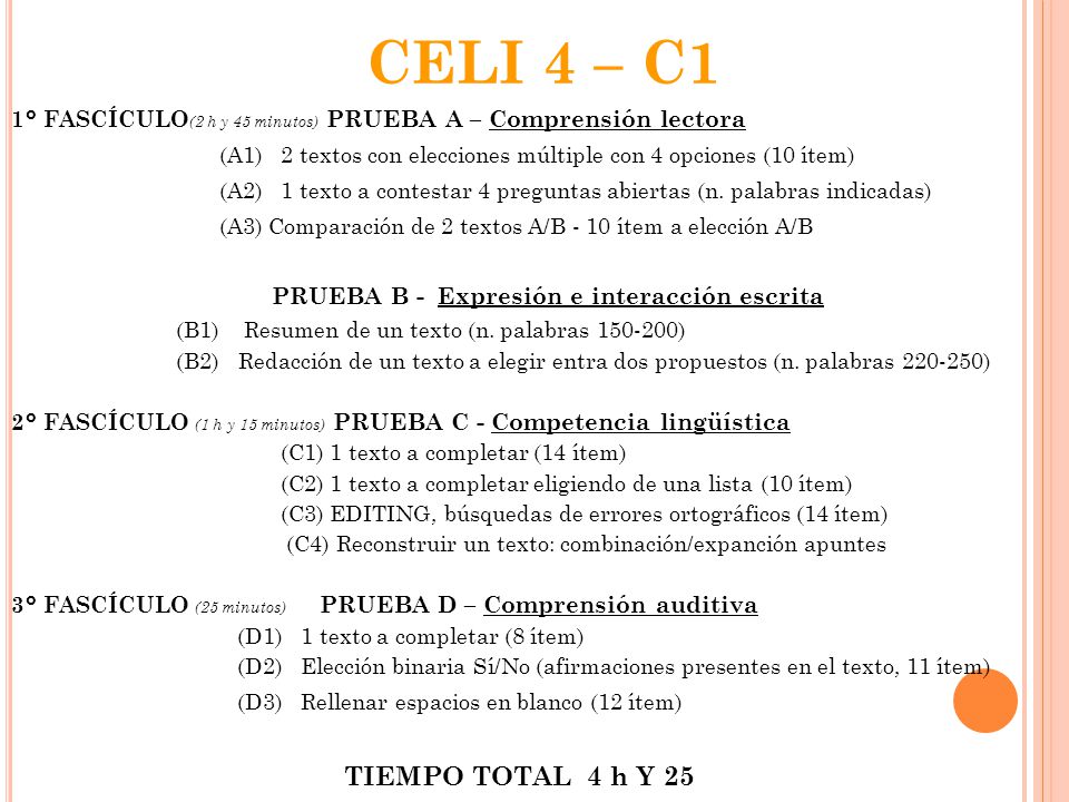 CELI 4 – C1 1° FASCÍCULO(2 h y 45 minutos) PRUEBA A – Comprensión lectora. (A1) 2 textos con elecciones múltiple con 4 opciones (10 ítem)