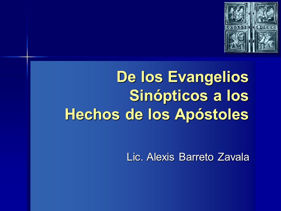 De los Evangelios Sinópticos a los Hechos de los Apóstoles