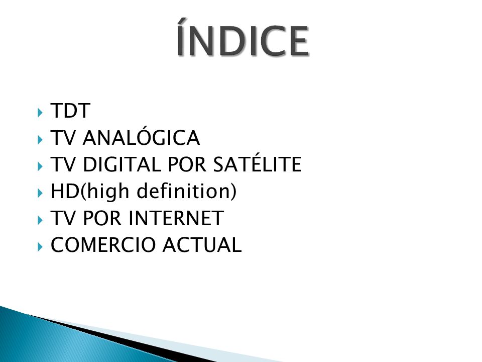 ÍNDICE TDT TV ANALÓGICA TV DIGITAL POR SATÉLITE HD(high definition)