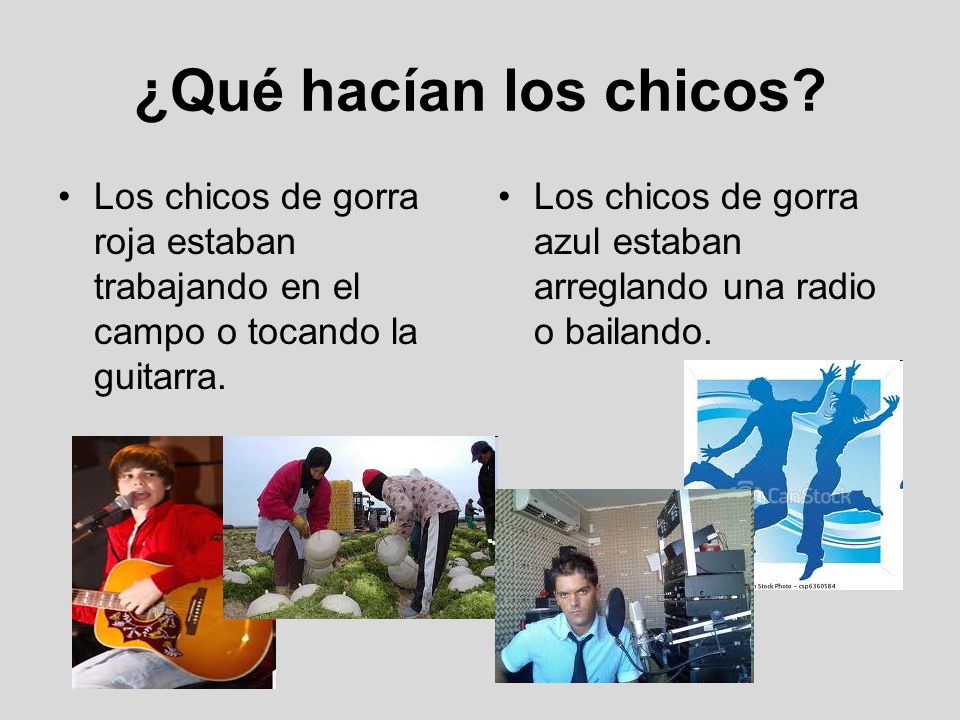 ¿Qué hacían los chicos Los chicos de gorra roja estaban trabajando en el campo o tocando la guitarra.