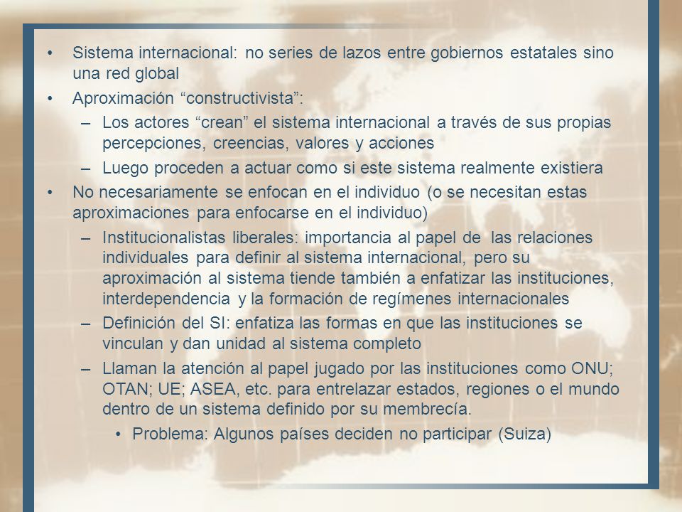 Sistema internacional: no series de lazos entre gobiernos estatales sino una red global