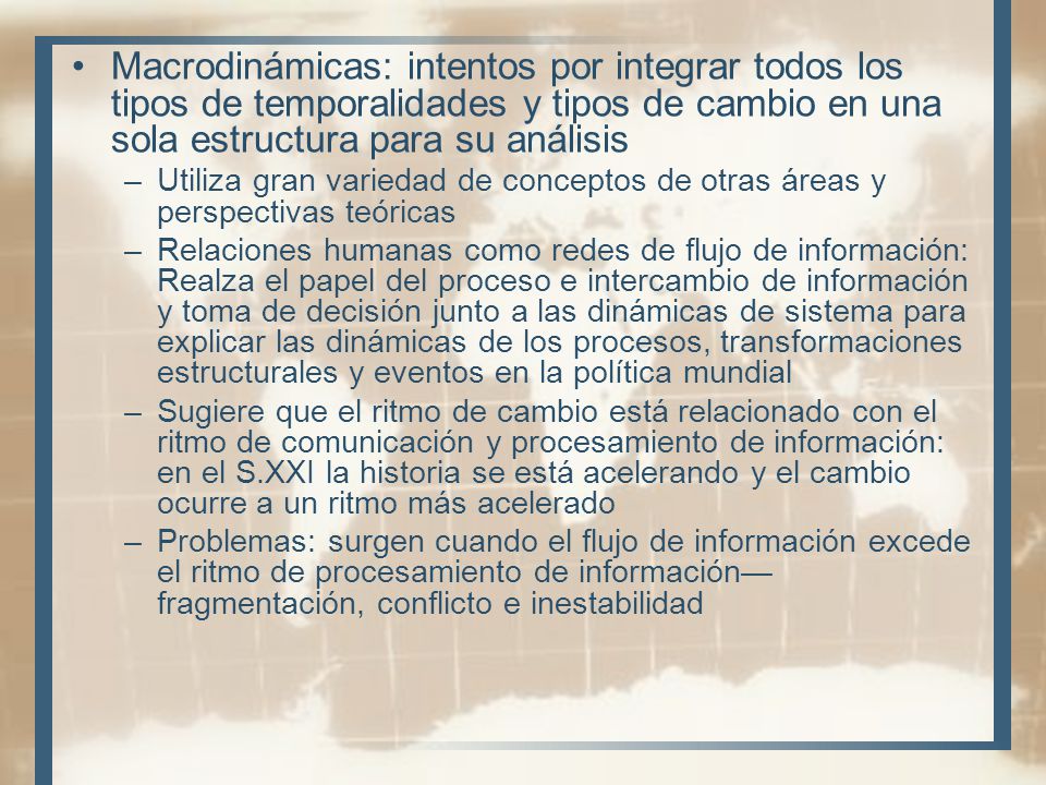 Macrodinámicas: intentos por integrar todos los tipos de temporalidades y tipos de cambio en una sola estructura para su análisis