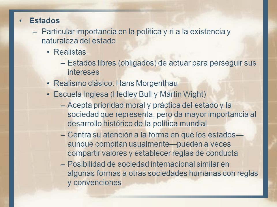 Estados Particular importancia en la política y ri a la existencia y naturaleza del estado. Realistas.