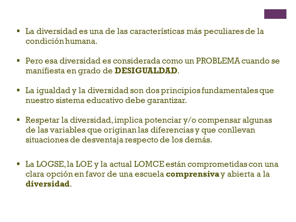 La diversidad es una de las características más peculiares de la condición humana.