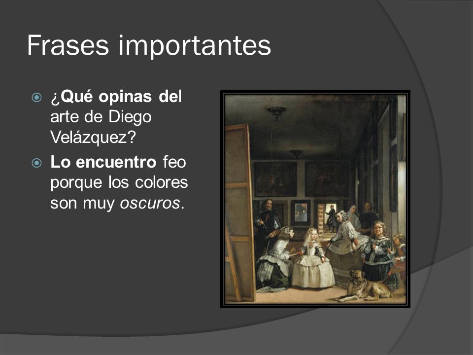 Frases importantes ¿Qué opinas del arte de Diego Velázquez