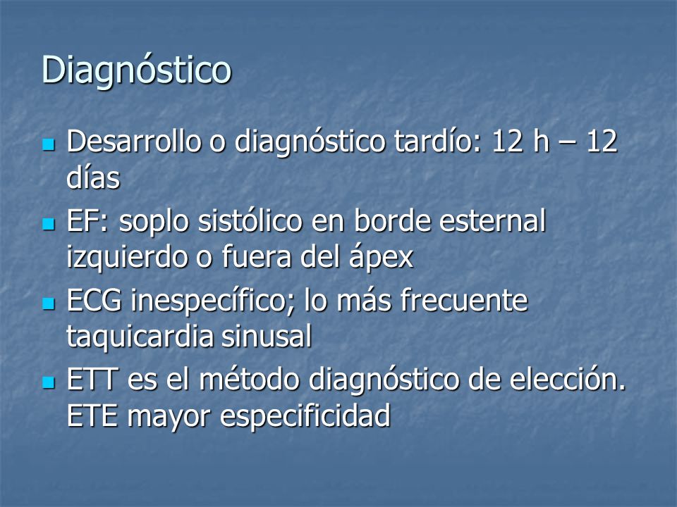 Diagnóstico Desarrollo o diagnóstico tardío: 12 h – 12 días