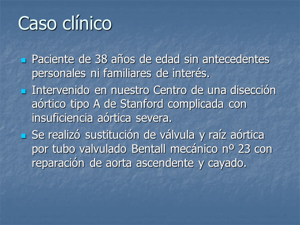 Caso clínico Paciente de 38 años de edad sin antecedentes personales ni familiares de interés.