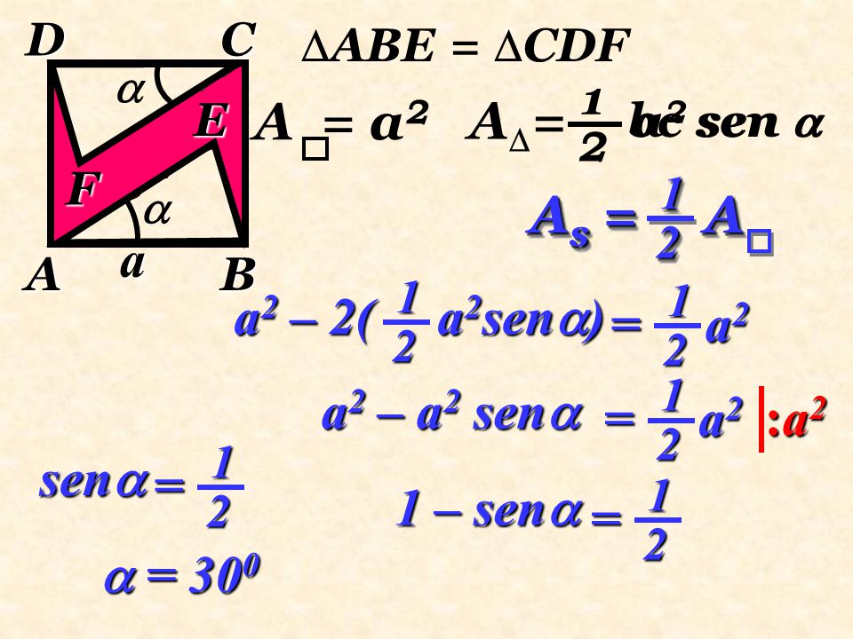 A= A = a2 As = A a – 2( a2sen) = a2 a2 = a2 a2 – a2 sen :a2 sen =