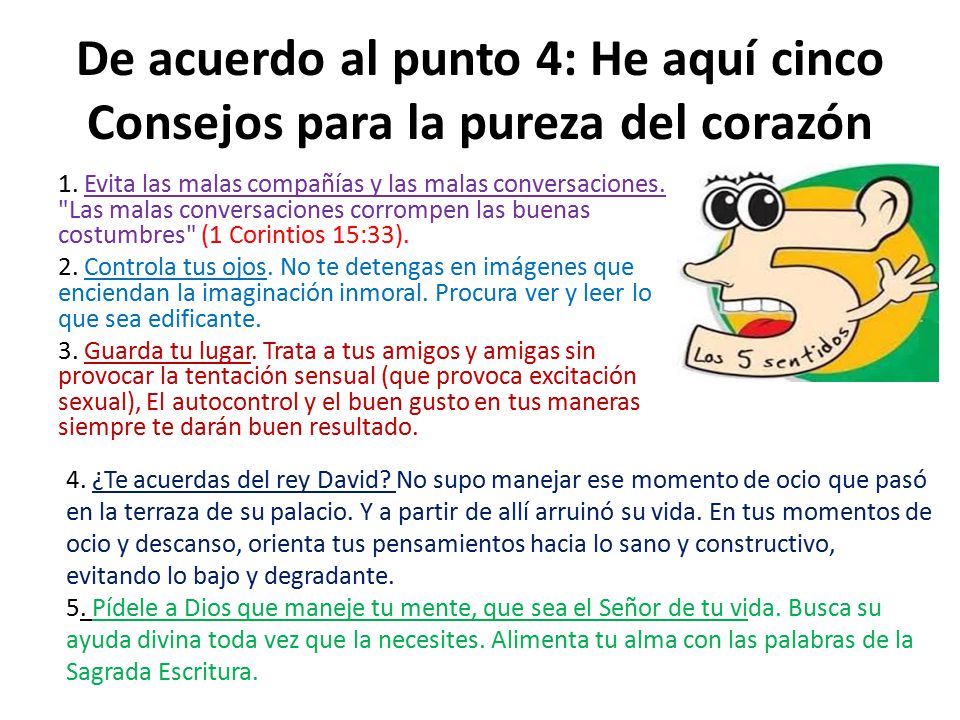 De acuerdo al punto 4: He aquí cinco Consejos para la pureza del corazón