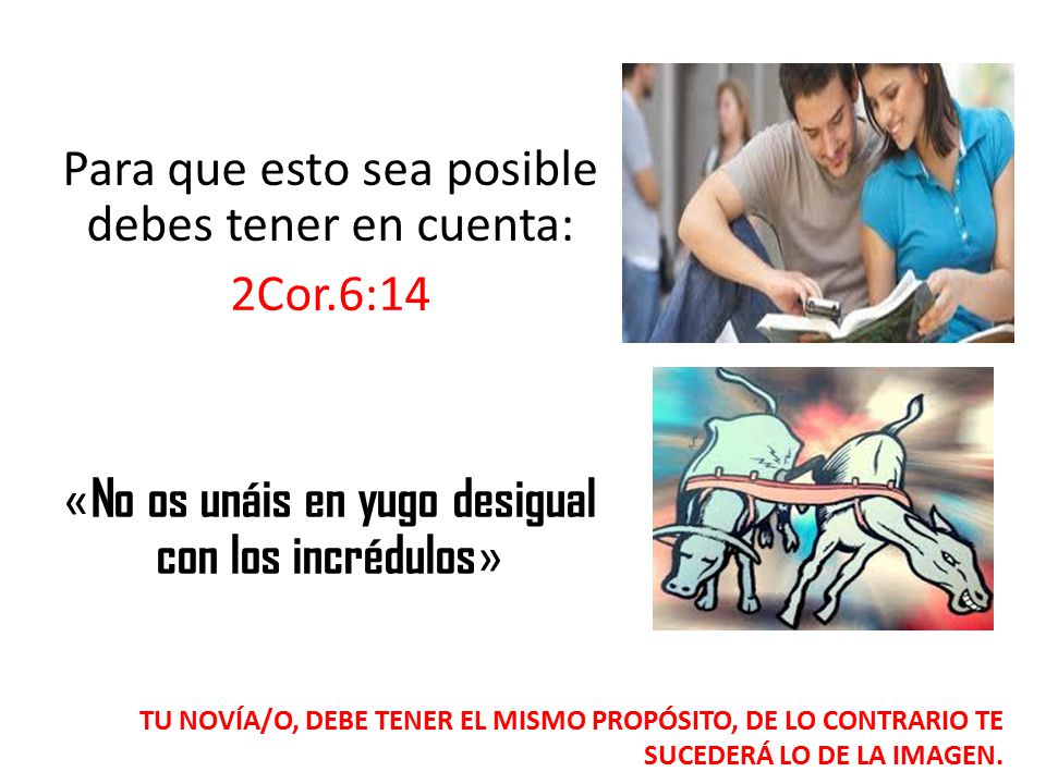 Para que esto sea posible debes tener en cuenta: 2Cor