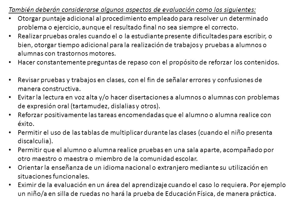 También deberán considerarse algunos aspectos de evaluación como los siguientes: