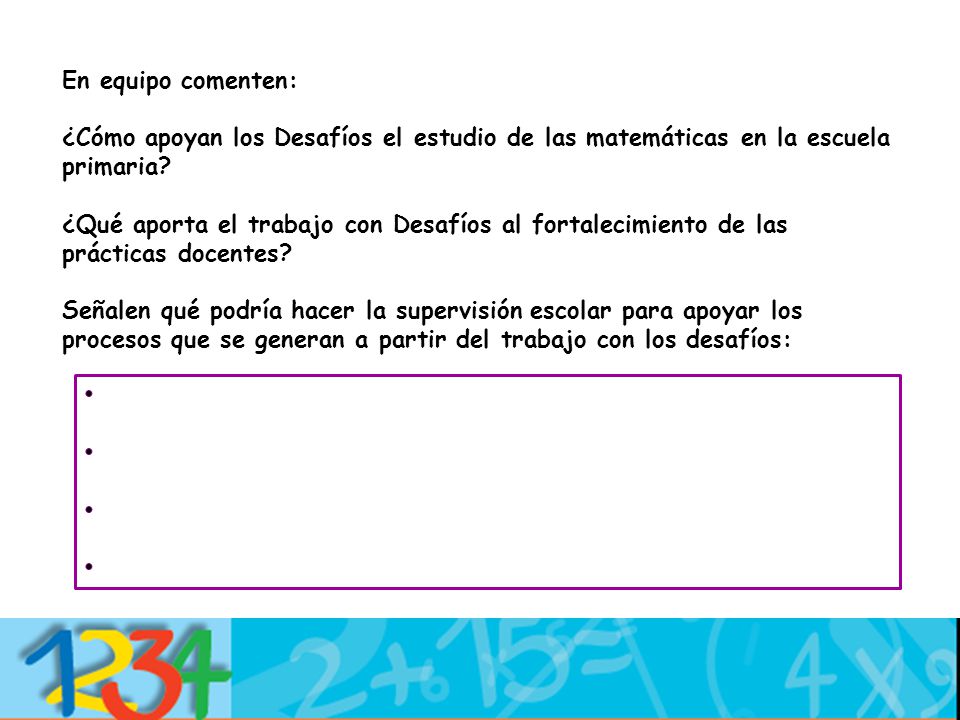 En equipo comenten: ¿Cómo apoyan los Desafíos el estudio de las matemáticas en la escuela primaria