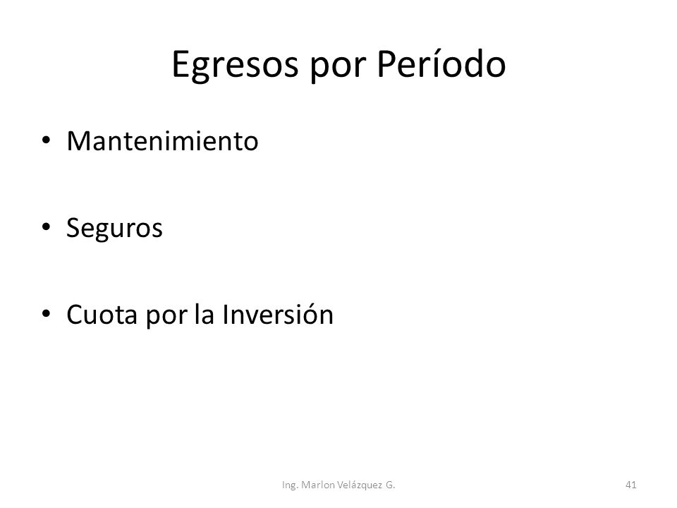 Egresos por Período Mantenimiento Seguros Cuota por la Inversión