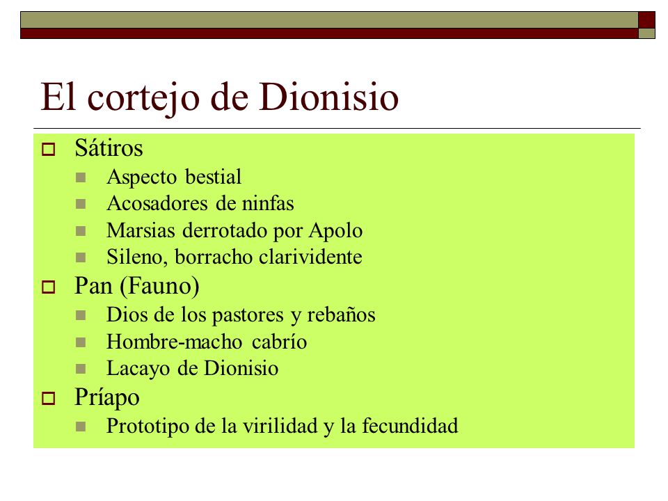 El cortejo de Dionisio Sátiros Pan (Fauno) Príapo Aspecto bestial