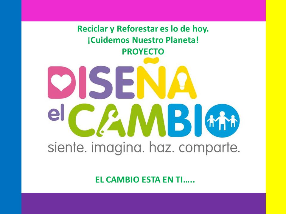 Reciclar y Reforestar es lo de hoy. ¡Cuidemos Nuestro Planeta!