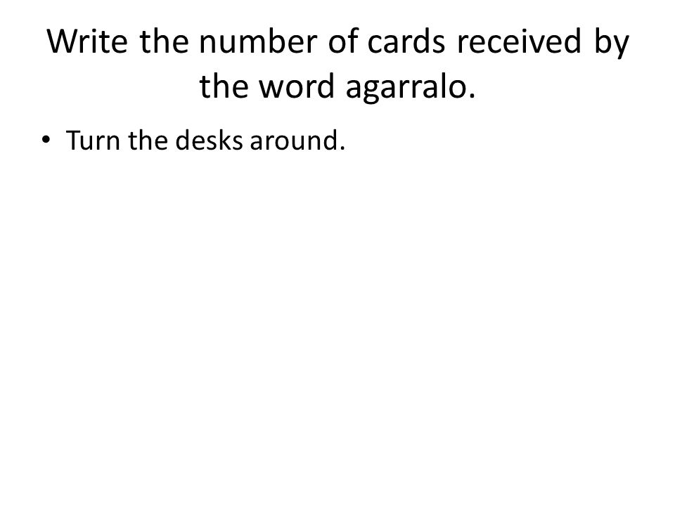 Write the number of cards received by the word agarralo.