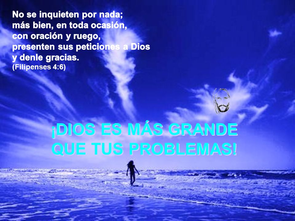 ¡DIOS ES MÁS GRANDE QUE TUS PROBLEMAS!