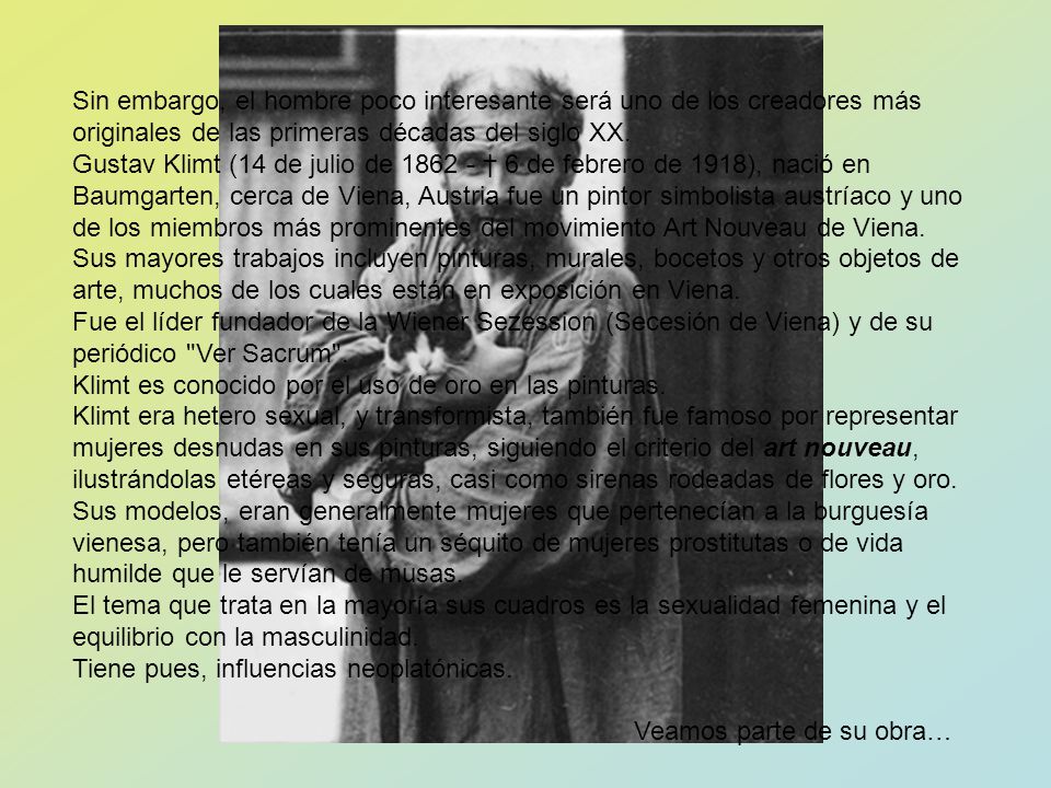 Sin embargo, el hombre poco interesante será uno de los creadores más originales de las primeras décadas del siglo XX.