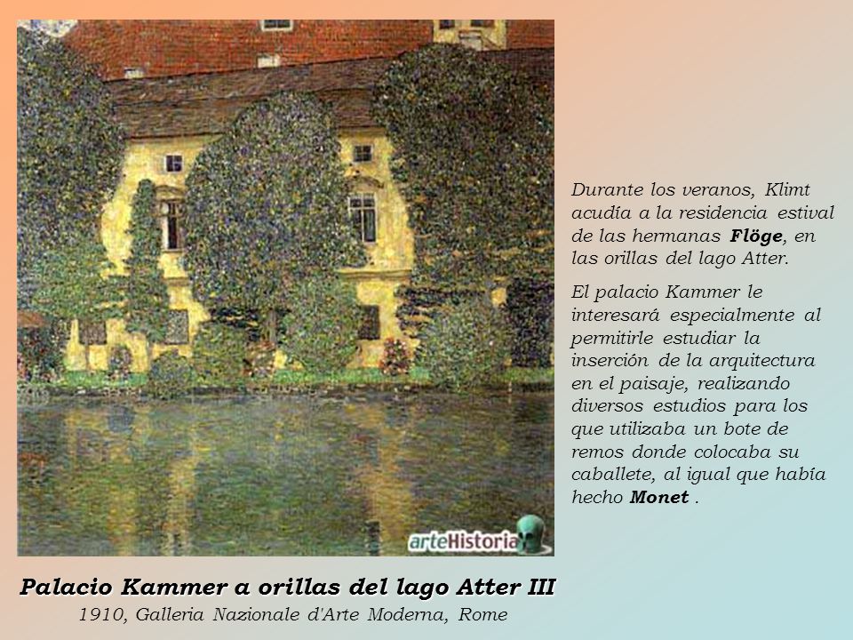 Durante los veranos, Klimt acudía a la residencia estival de las hermanas Flöge, en las orillas del lago Atter.