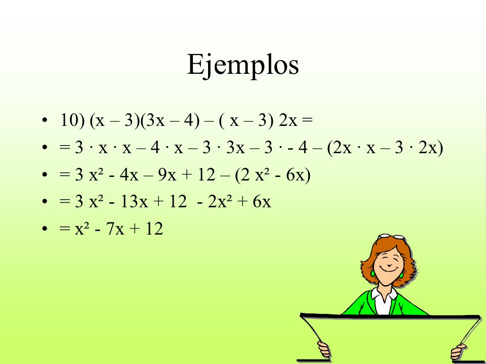 Ejemplos 10) (x – 3)(3x – 4) – ( x – 3) 2x =