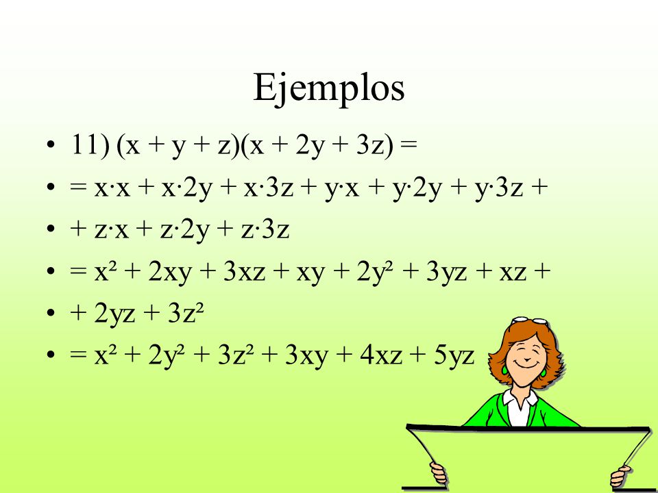 Ejemplos 11) (x + y + z)(x + 2y + 3z) =