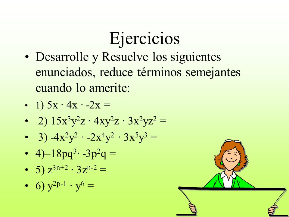 Ejercicios Desarrolle y Resuelve los siguientes enunciados, reduce términos semejantes cuando lo amerite: