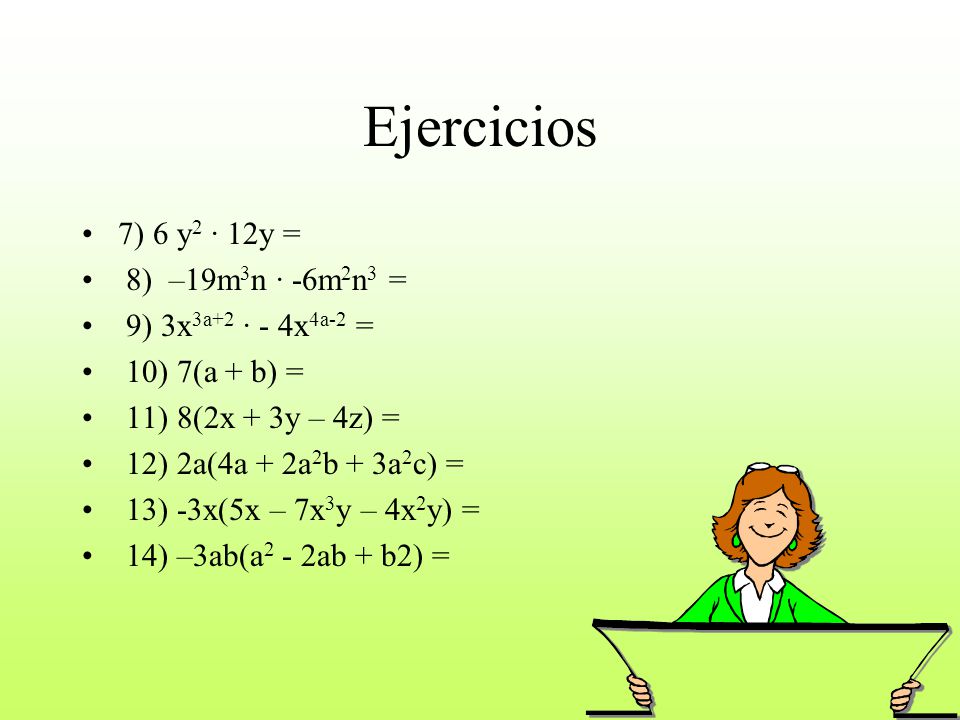 Ejercicios 7) 6 y2 · 12y = 8) –19m3n · -6m2n3 = 9) 3x3a+2 · - 4x4a-2 =