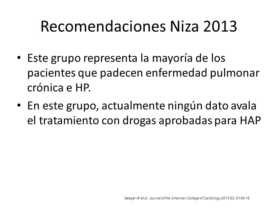 Recomendaciones Niza 2013 Este grupo representa la mayoría de los pacientes que padecen enfermedad pulmonar crónica e HP.