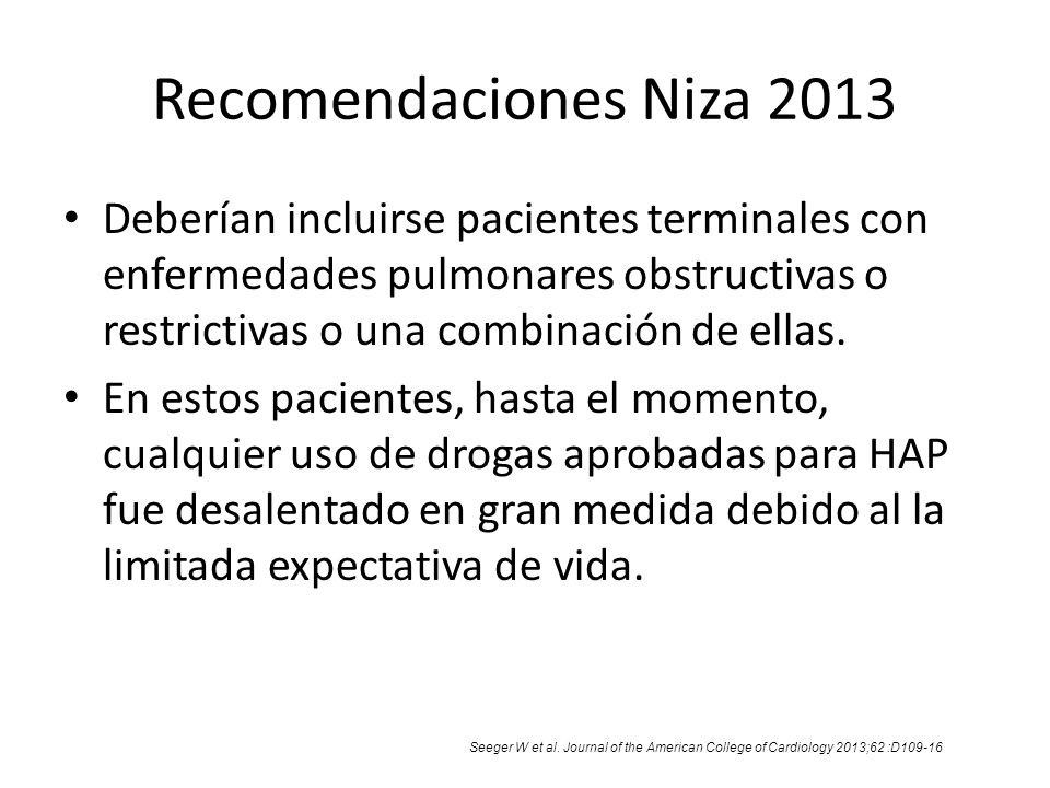 Recomendaciones Niza 2013 Deberían incluirse pacientes terminales con enfermedades pulmonares obstructivas o restrictivas o una combinación de ellas.