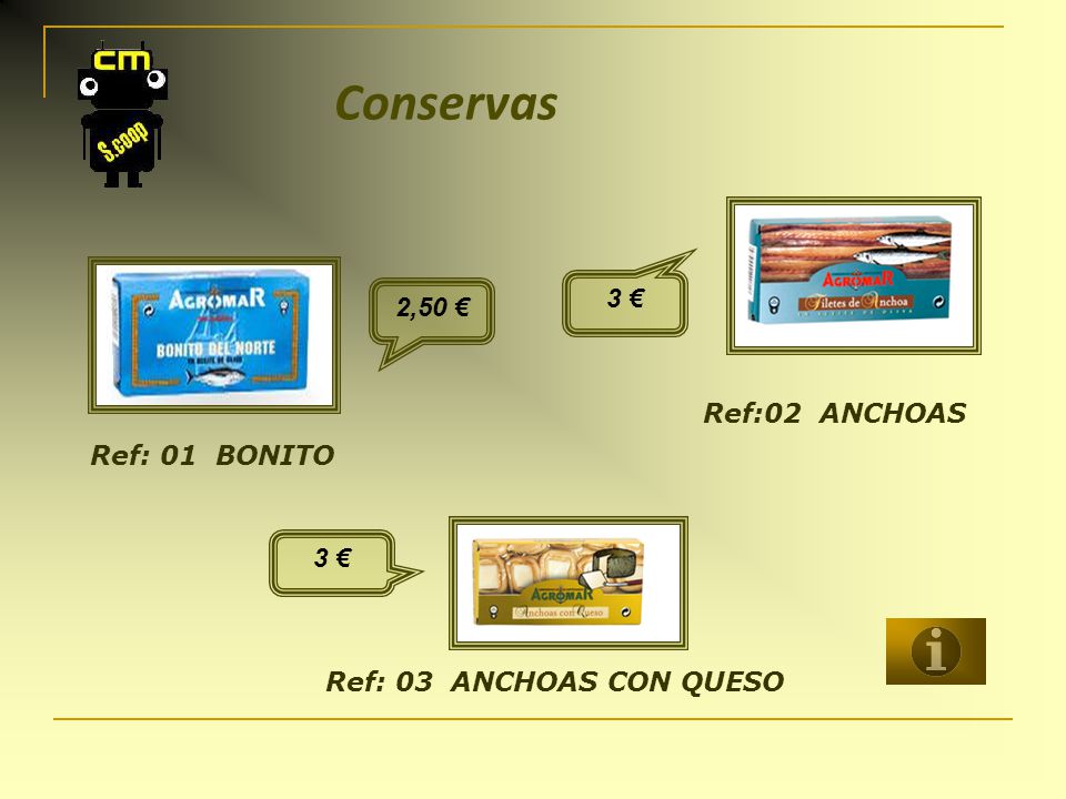 Conservas 3 € 2,50 € Ref:02 ANCHOAS Ref: 01 BONITO 3 €